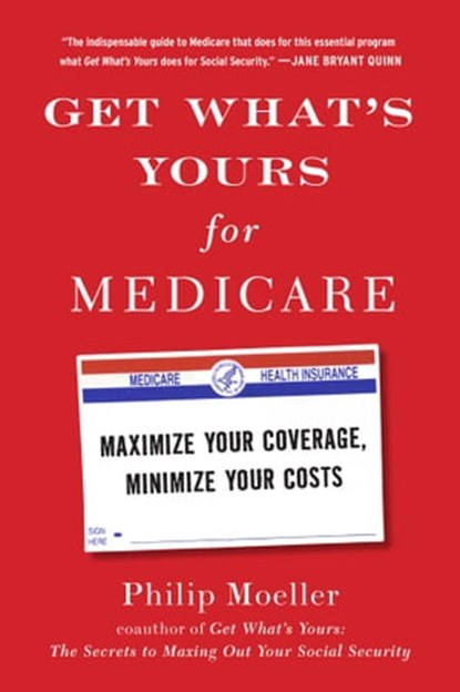 Get What's Yours for Medicare, Philip Moeller - Ebook - 9781501124013