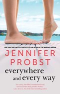 Everywhere and Every Way | Jennifer Probst | 
