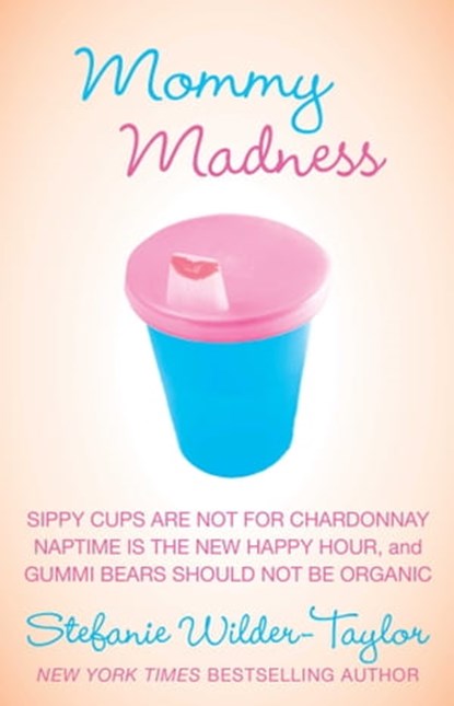 Mommy Madness, Stefanie Wilder-Taylor - Ebook - 9781501124686