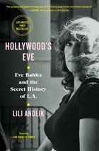 Hollywood's Eve | Lili Anolik | 