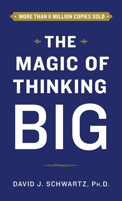 Magic of Thinking Big, David Schwartz - Paperback - 9781501126178