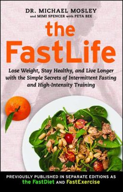 The FastLife, Dr Michael Mosley ; Mimi Spencer - Paperback - 9781501127984