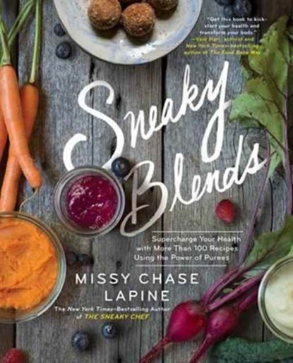 Sneaky Blends, Missy Chase Lapine - Paperback - 9781501130397