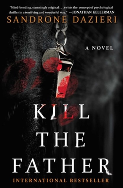 Kill the Father, Sandrone Dazieri ; Antony Shugaar - Paperback - 9781501130748