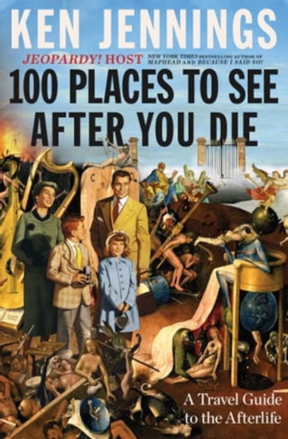 100 Places to See After You Die, Ken Jennings - Ebook - 9781501131615