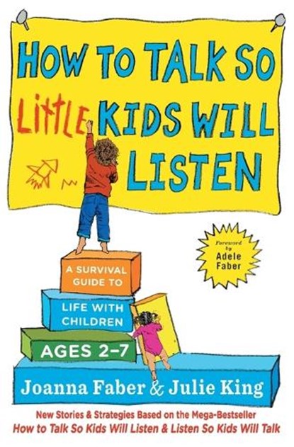 How to Talk so Little Kids Will Listen, Joanna Faber ; Julie King - Paperback - 9781501131639