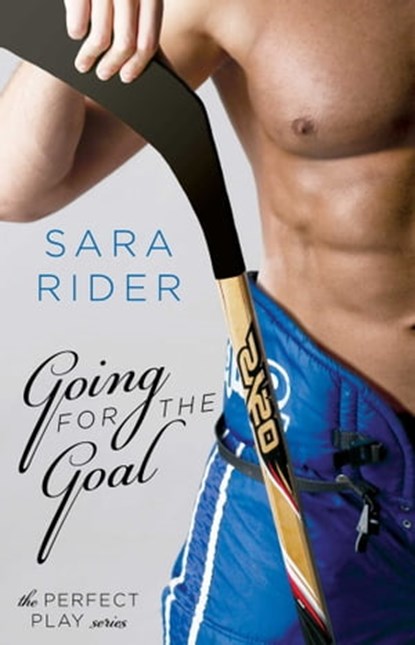 Going for the Goal, Sara Rider - Ebook - 9781501132926