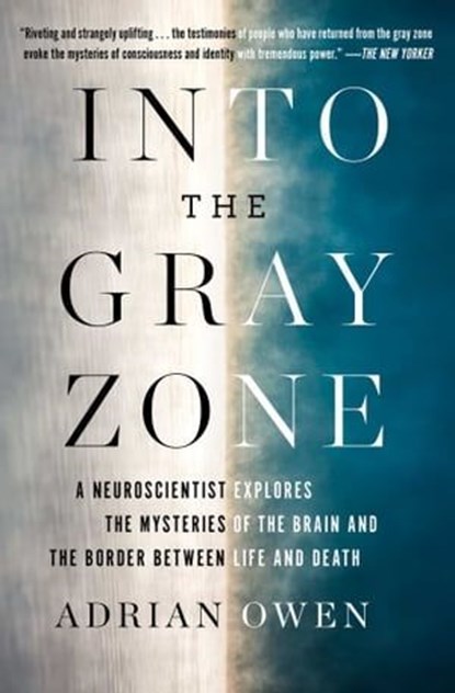 Into the Gray Zone, Adrian Owen - Ebook - 9781501135224