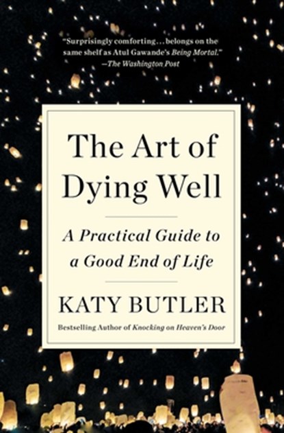 The Art of Dying Well, Katy Butler - Paperback - 9781501135477