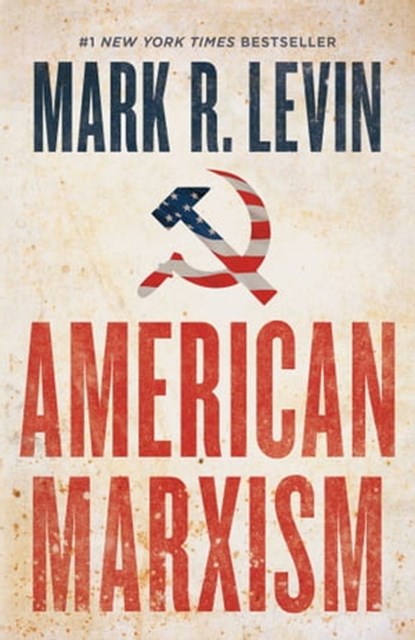 American Marxism, Mark R. Levin - Ebook - 9781501136016