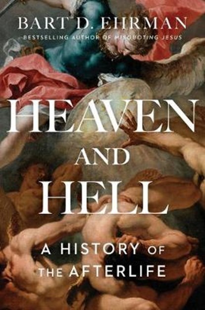 Heaven and Hell, Bart D. Ehrman - Gebonden - 9781501136733