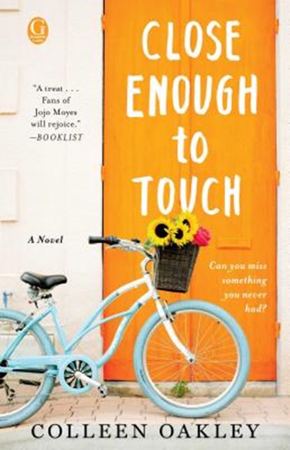 CLOSE ENOUGH TO TOUCH, Colleen Oakley - Paperback - 9781501139291