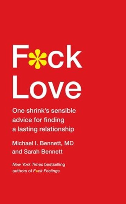 F*ck Love, Michael I. Bennett ; Sarah Bennett - Ebook - 9781501140570