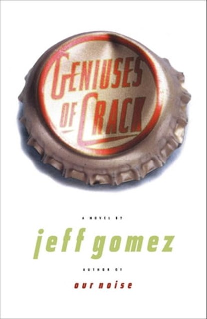 Geniuses of Crack, Jeff Gomez - Ebook - 9781501140624