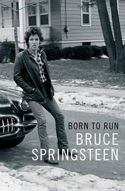 Born to Run, Bruce Springsteen - Gebonden - 9781501141515