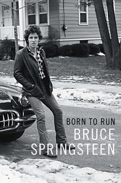 Born to Run, Bruce Springsteen - Ebook - 9781501141539