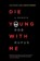 Die Young with Me, Rob Rufus - Paperback - 9781501142628
