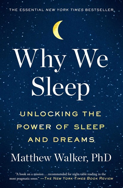 Why We Sleep, Matthew Walker - Paperback - 9781501144325