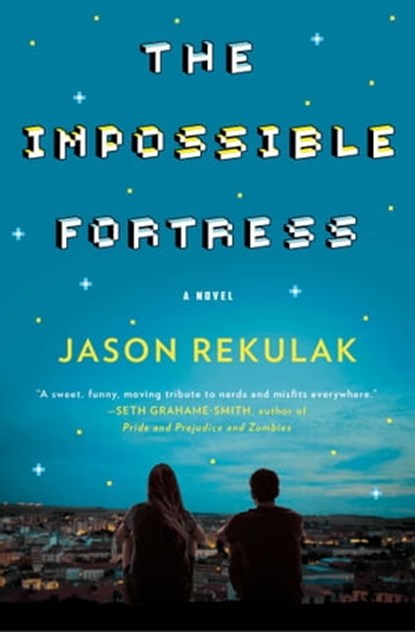 The Impossible Fortress, Jason Rekulak - Ebook - 9781501144431