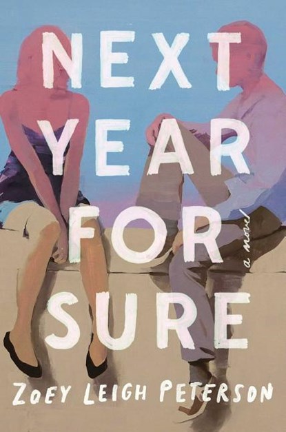 Next Year, for Sure, Zoey Leigh Peterson - Gebonden - 9781501145858