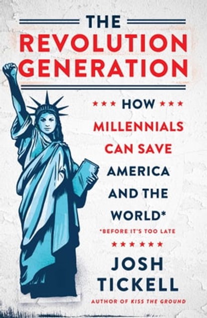 The Revolution Generation, Josh Tickell - Ebook - 9781501146114