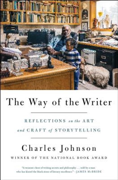 The Way of the Writer: Reflections on the Art and Craft of Storytelling, Charles Johnson - Paperback - 9781501147227