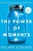 Power of Moments, Chip Heath ; Dan Heath - Gebonden - 9781501147760