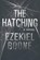 The Hatching, BOONE,  Ezekiel - Paperback - 9781501151521