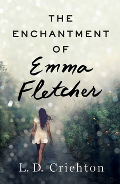 The Enchantment of Emma Fletcher, L.D. Crichton - Ebook - 9781501152313