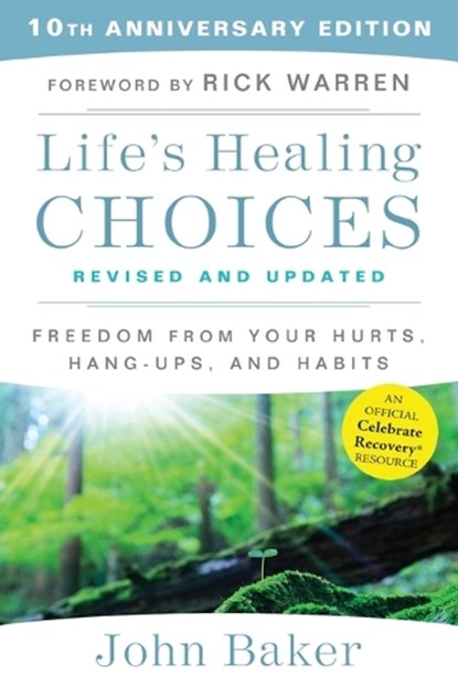 Life's Healing Choices Revised and Updated: Freedom from Your Hurts, Hang-Ups, and Habits, John Baker - Paperback - 9781501152344