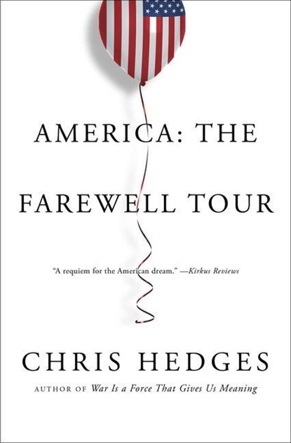 America: The Farewell Tour, Chris Hedges - Paperback - 9781501152689