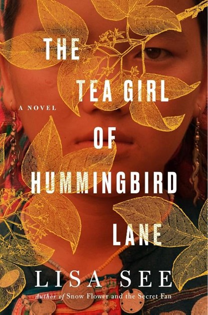 The Tea Girl of Hummingbird Lane, Lisa See - Gebonden Gebonden - 9781501154829