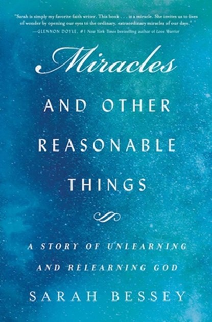 Miracles and Other Reasonable Things, Sarah Bessey - Gebonden - 9781501155468