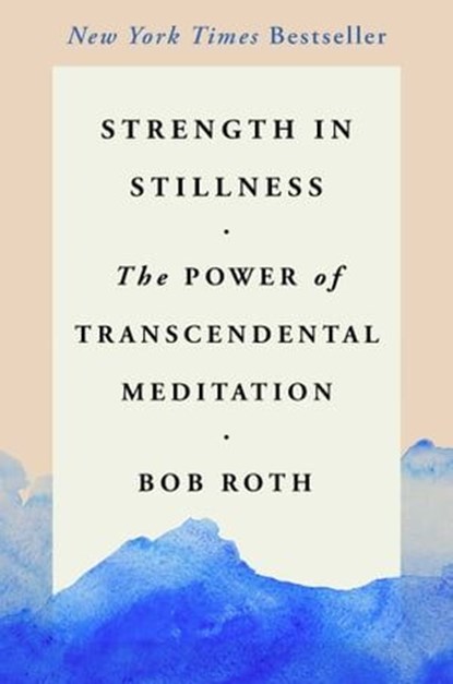 Strength in Stillness, Bob Roth - Ebook - 9781501161230