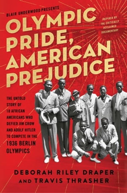 Olympic Pride, American Prejudice, Deborah Riley Draper ; Blair Underwood ; Travis Thrasher - Ebook - 9781501162176