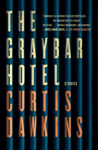 The Graybar Hotel, Curtis Dawkins - Ebook - 9781501162312
