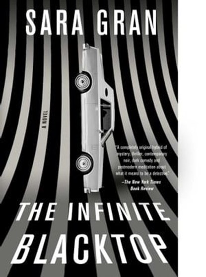 The Infinite Blacktop, Sara Gran - Ebook - 9781501165733