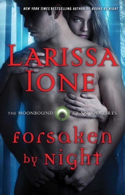 Forsaken by Night, Larissa Ione - Ebook - 9781501166242