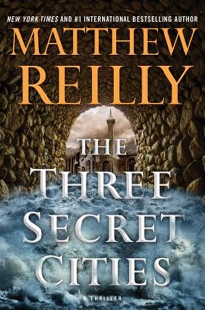 Three Secret Cities, Matthew Reilly - Gebonden - 9781501167195