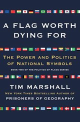 Flag Worth Dying For - Tim Marshall - 9781501168345