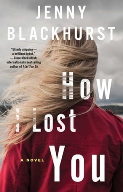 How I Lost You, Jenny Blackhurst - Ebook - 9781501168833
