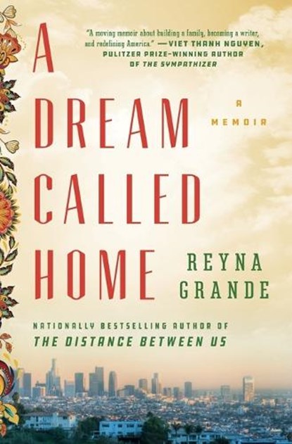 A Dream Called Home, Reyna Grande - Paperback - 9781501171437