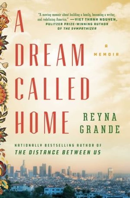 A Dream Called Home, Reyna Grande - Ebook - 9781501171444