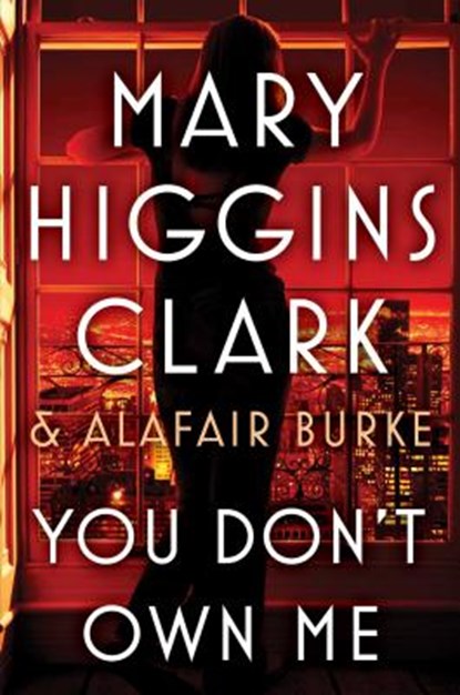 You Don't Own Me, Mary Higgins Clark ; Alafair Burke - Gebonden - 9781501171666