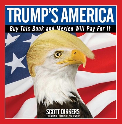 Trump's America, Scott Dikkers - Paperback - 9781501172670