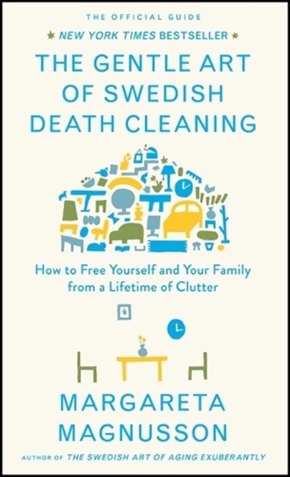 The Gentle Art of Swedish Death Cleaning, Margareta Magnusson - Gebonden - 9781501173240