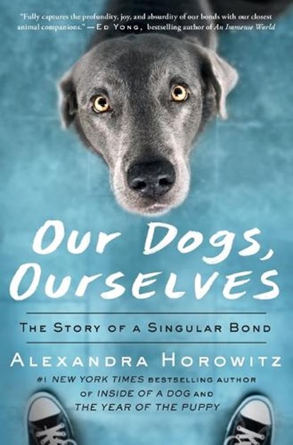 Our Dogs, Ourselves, Alexandra Horowitz - Paperback - 9781501175015