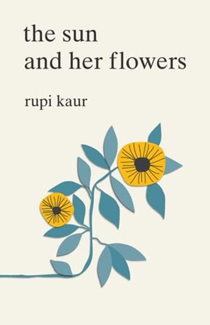 The Sun and Her Flowers, Rupi Kaur - Ebook - 9781501175282