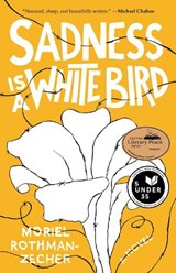 Sadness Is a White Bird - Moriel Rothman-Zecher - 9781501176272