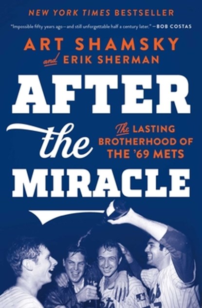 AFTER THE MIRACLE, Art Shamsky - Paperback - 9781501176531